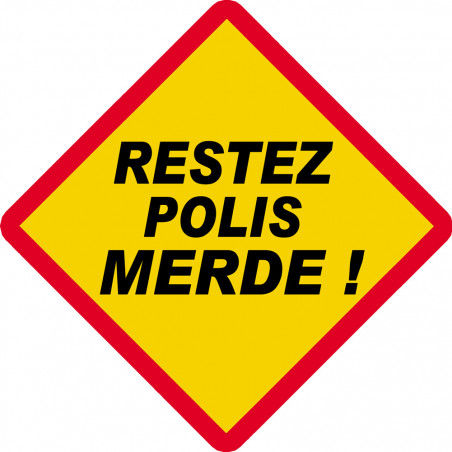 RESTEZ POLIS MERDE ! ( 15x15cm) - Autocollant(sticker)