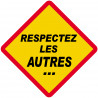 RESPECTEZ LES AUTRES... (15x15cm) - Autocollant(sticker)