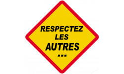 RESPECTEZ LES AUTRES... (20x20cm) - Autocollant(sticker)