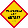 RESPECTEZ LES AUTRES... (20x20cm) - Autocollant(sticker)