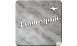 à mon copain marbre gris (5x5cm) - Autocollant(sticker)