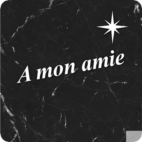 à mon amie marbre noir (5x5cm) - Autocollant(sticker)