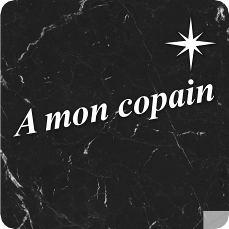 à mon copain marbre noir (5x5cm) - Autocollant(sticker)