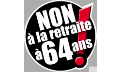 Non à la retraite à 64 ans - 5cm - Autocollant(sticker)