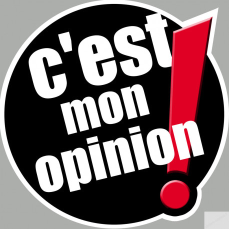 c'est mon opinion (5x5cm) - Autocollant(sticker)