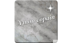 à mon copain marbre gris (20x20cm) - Autocollant(sticker)