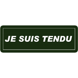 je suis tendu (29,5x10,5 cm) - Autocollant(sticker)