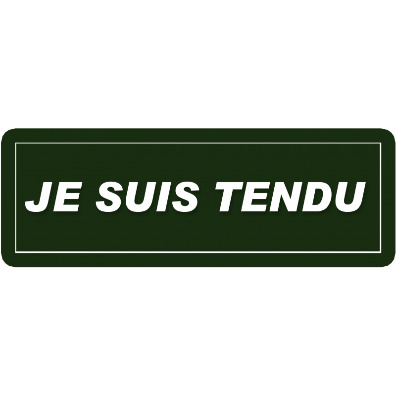 je suis tendu (29,5x10,5 cm) - Autocollant(sticker)