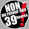 Non au retour des 39 heures (5cm) - Autocollant(sticker)