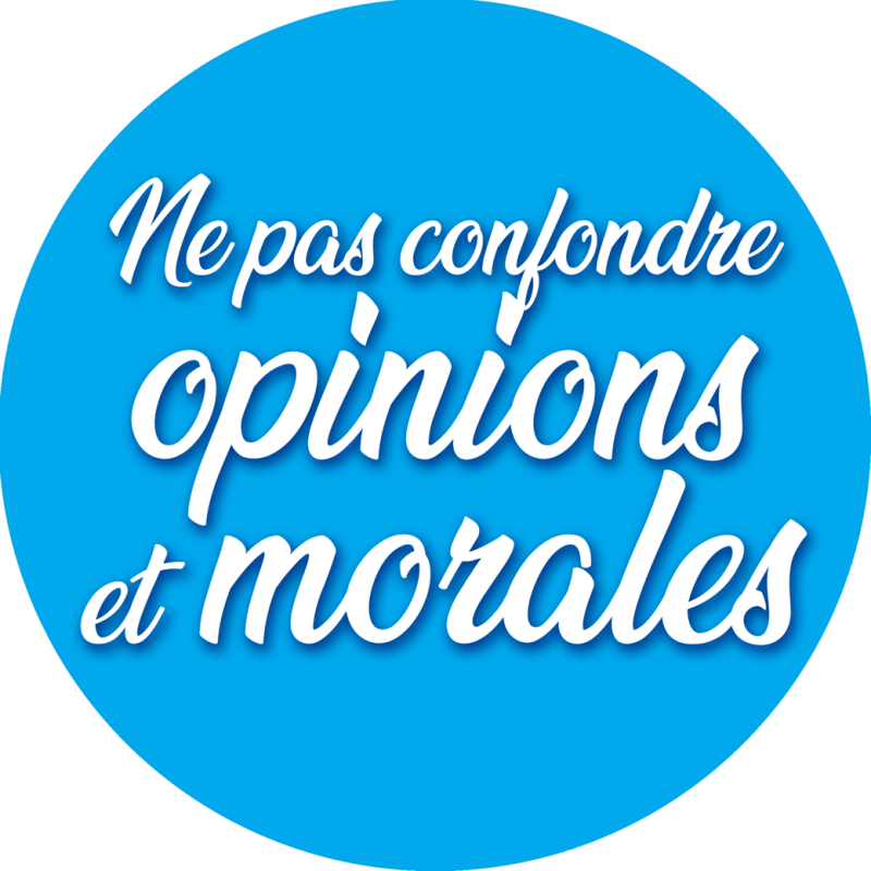 Ne pas confondre opinions et morales (15x15cm) - Autocollant(sticker)