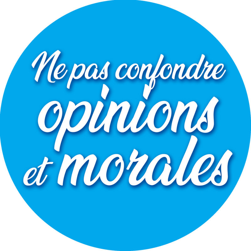 Ne pas confondre opinions et morales (10x10cm) - Autocollant(sticker)