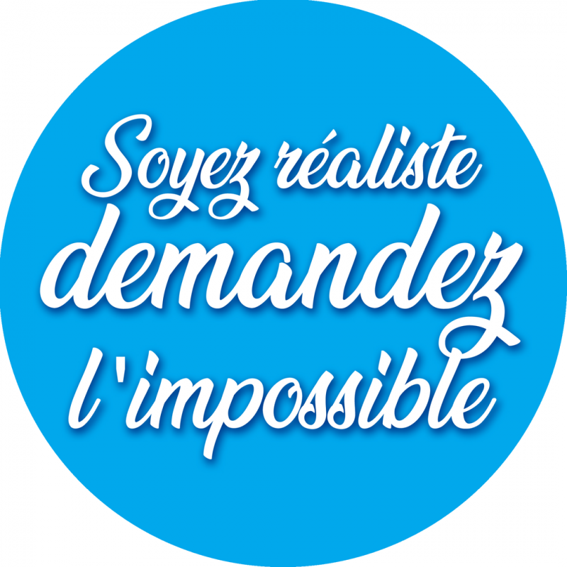 Soyez réaliste demandez l'impossible (5x5cm) - Autocollant(sticker)