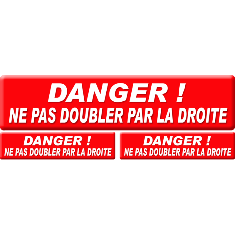 Ne pas doubler par la droite (2 fois 15x3.5cm - 1fois 20x4.7cm) - Stic