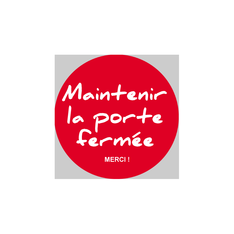 Maintenir la porte fermée (10cm) - Sticker / autocollant