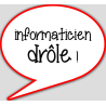 informaticien drôle - 15x13.5cm - Autocollant(sticker)