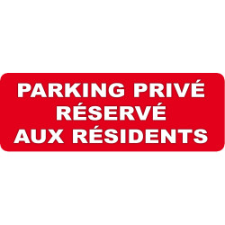 Parking Privé Réservé aux Résidents (29,7x10cm) - Sticker/autocoll