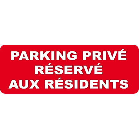 Parking Privé Réservé aux Résidents (29,7x10cm) - Sticker/autocoll