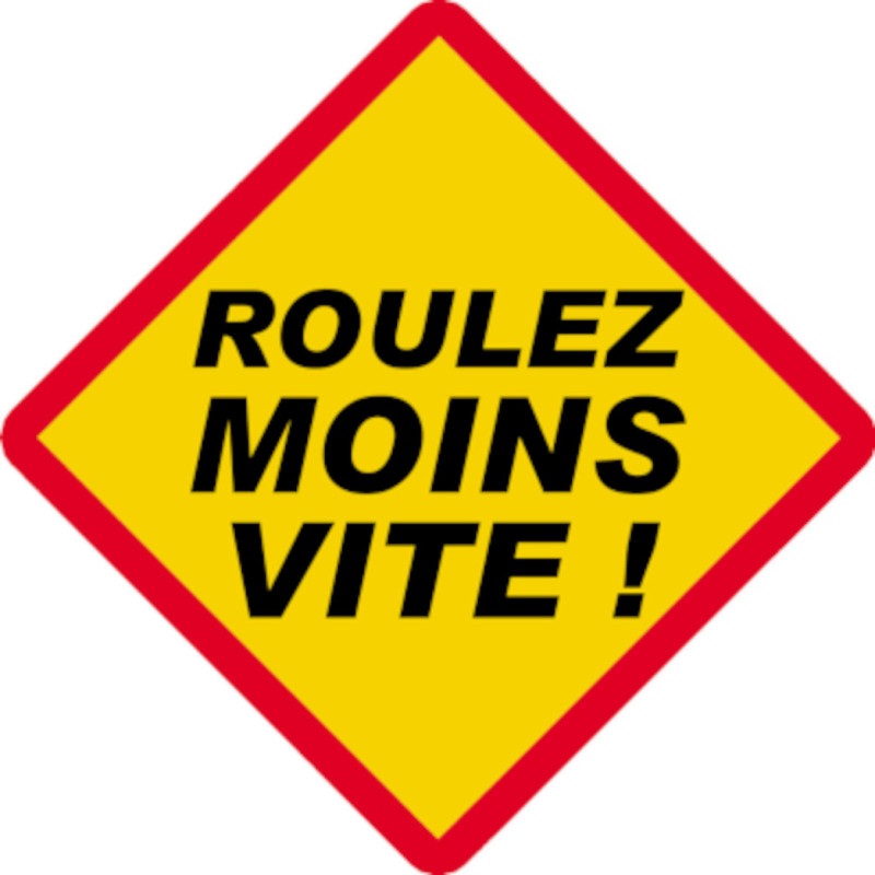 Roulez moins vite ! (20x20cm) - Autocollant(sticker) Roulez moins vite ! (20x20cm) - Autocollant(sticker)