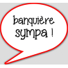 Banquière sympa (10x9cm) - sticker/autocollant