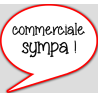 Commerciale sympa (10x9cm) - sticker/autocollant