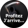 Profitez j'arrive (15x15cm) - Sticker/autocollant