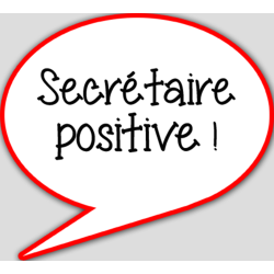 Secrétaire positive - 15x13.5cm - sticker/autocollant