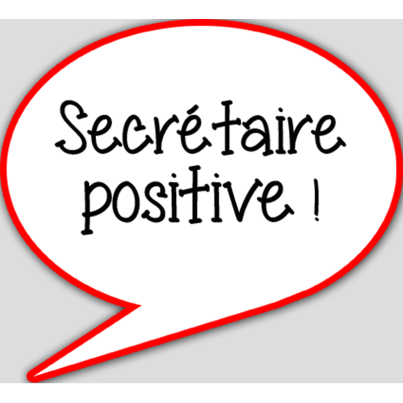 Secrétaire positive - 15x13.5cm - sticker/autocollant