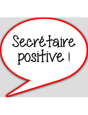 Secrétaire positive - 10x9cm - sticker/autocollant