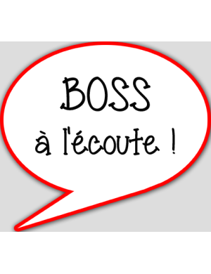 boss à l'écoute - 15x13.5cm - sticker/autocollant