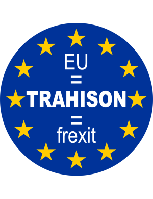 UE - TRAHISON - FREXIT (15x15cm) - Sticker/autocollant