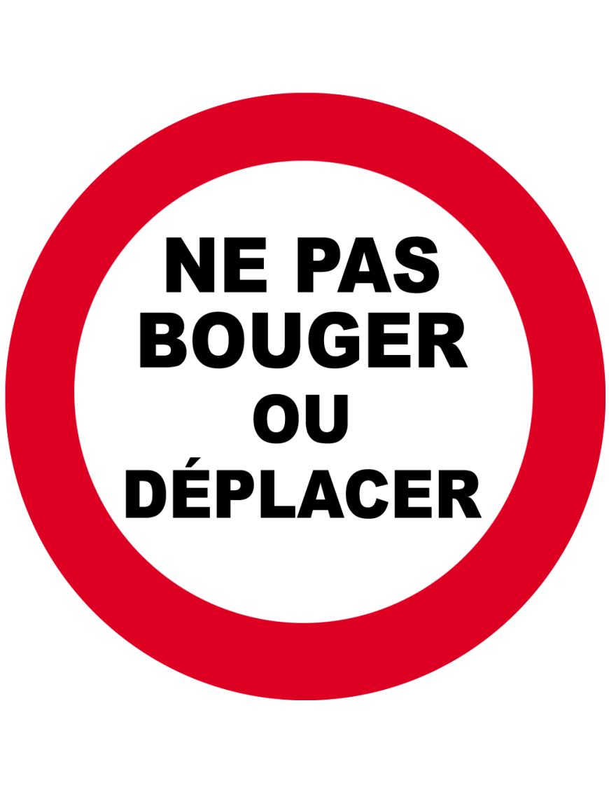 Ne pas bouger où déplacer (20cm) - Sticker/autocollant