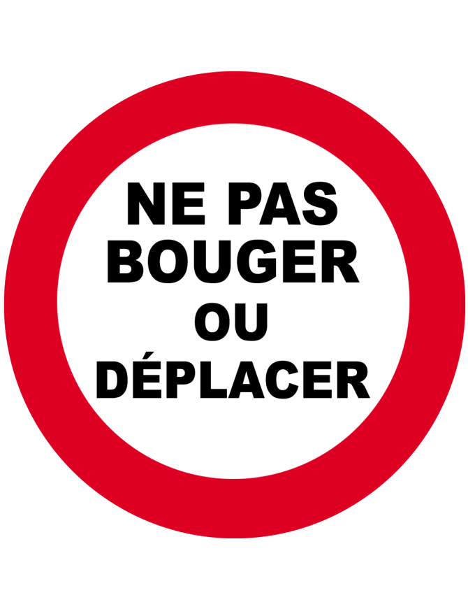 Ne pas bouger où déplacer (5cm) - Sticker/autocollant