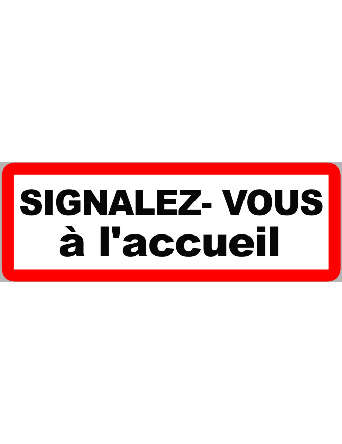 Signalez vous à l'accueil - 10x3.5cm - Sticker/autocollant