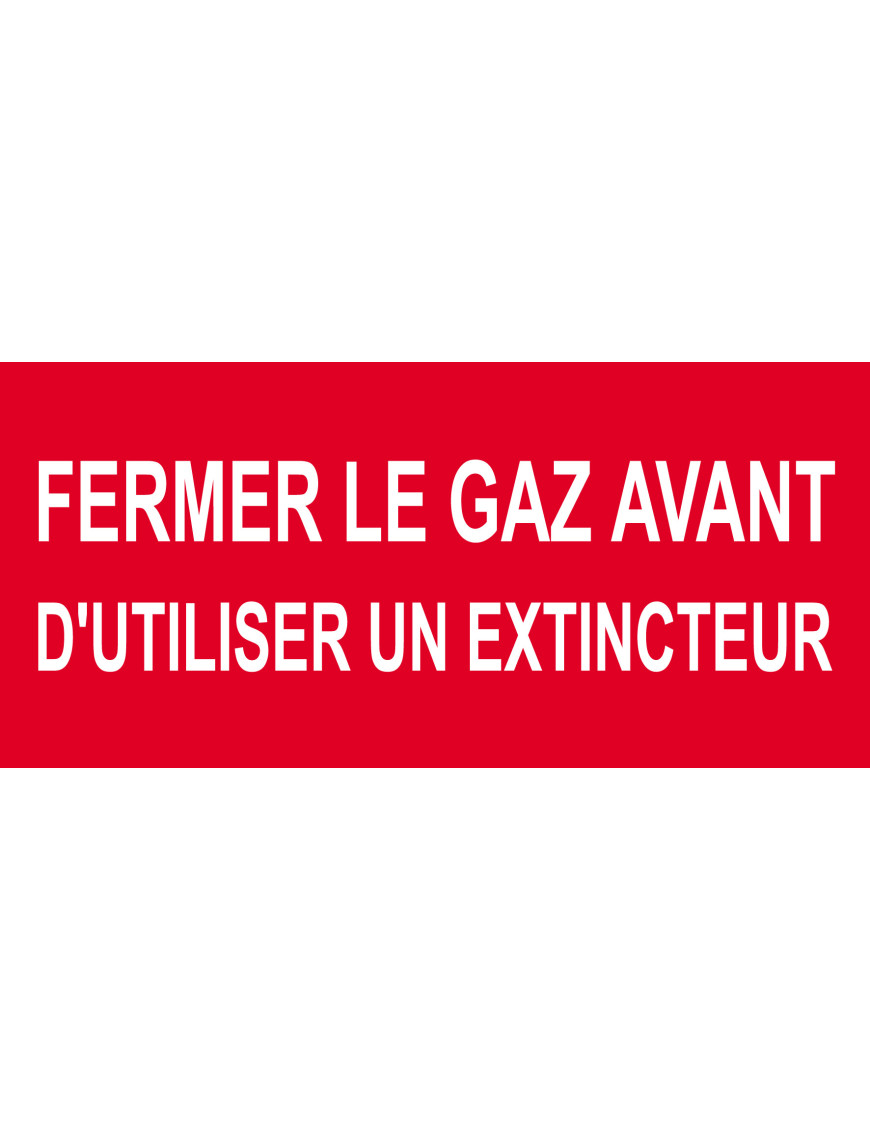 Fermer le gaz avant d'utiliser un extincteur - 30x14cm - Sticker/autoc