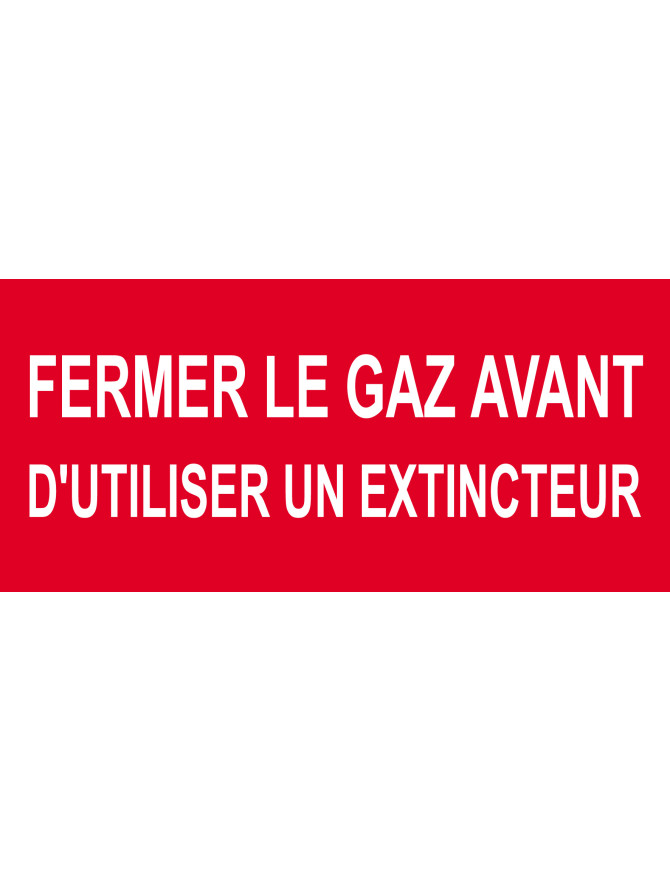 Fermer le gaz avant d'utiliser un extincteur - 15x7cm - Sticker/autoco