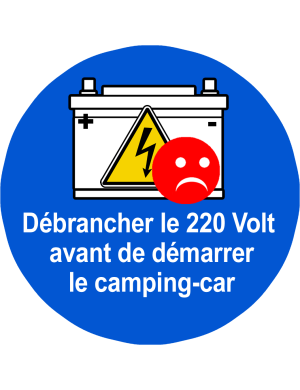 Débrancher le 220 Volt  avant de démarrer  le camping-car - 20cm - S
