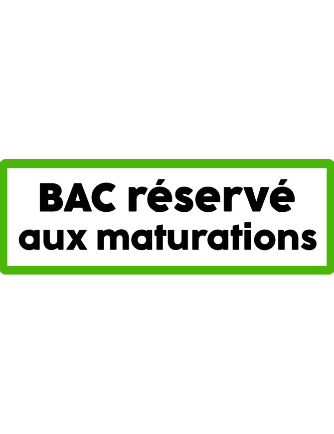 Bac réservé aux maturations - 15x5cm - Sticker/autocollant