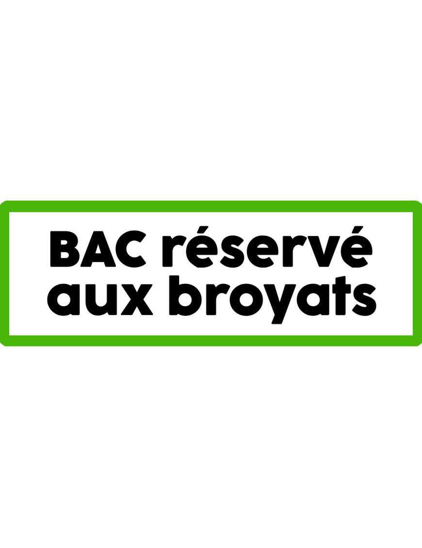 Bac réservé aux broyats - 29x10cm - Sticker/autocollant