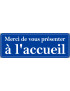 Merci de vous présenter à l'accueil - 30x10.5cm - Sticker/autocollant