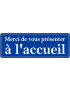 Merci de vous présenter à l'accueil - 20x7cm - Sticker/autocollant