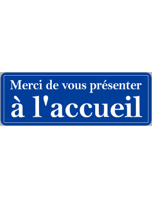 Merci de vous présenter à l'accueil - 10x3.5cm - Sticker/autocollant